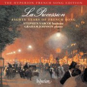 Stephen Varcoe, Graham Johnson - La Procession (Hyperion French Song Edition) (1988)