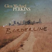 Glen Michael Perkins - Borderline (2015)