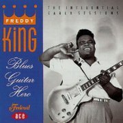 Freddy King - Blues Guitar Hero: The Influential Early Sessions (1993)