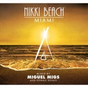 VA - Nikki Beach Miami mixed by Miguel Migs & Roman Rosati (2012)