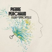 Pierre Perchaud - Fleur d'immortelle (2025) Hi Res