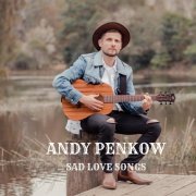 Andy Penkow - Sad Love Songs (2018)