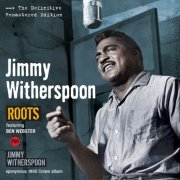 Jimmy Witherspoon - Roots Plus Jimmy Whitherspoon Plus 3 Bonus Tracks (2021)