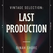 Dinah Shore - Vintage Selection: Last Production (2021 Remastered) (2022)