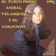Aníbal Velásquez y Su Conjunto – El Turco Perro (1972)