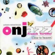 Orchestre National De Jazz, Franck Tortiller - Close To Heaven (2005)