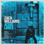 Zach Williams - Jesus Loves (2025) [Hi-Res]