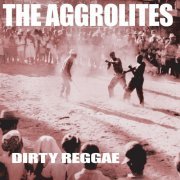 The Aggrolites - Dirty Reggae (2019)