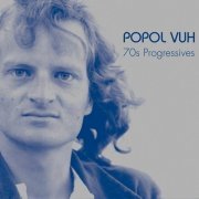 Popol Vuh - 70s Progressives (2006)