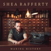 Shea Rafferty - Making History (2022)