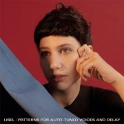 Lisel - Patterns for Auto-tuned Voices and Delay (2023) [Hi-Res]