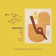 Izumiko Aoyagi & Yuji Takahashi - AIRS À FAIRE FUIR - Erik Satie: pour piano solo et à quatre mains (2025)