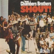 The Chambers Brothers - Shout! (1968/2007)