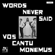 Vos Cantu Monemus - Words Never Said (Reissue) (1969/2017)