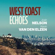 Josh Nelson & Kevin van den Elzen - West Coast Echoes (2025) [Hi-Res]
