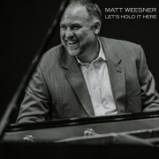 Matt Weesner - Let's Hold It Here (2023)