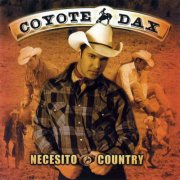 Coyote Dax - Necesito Country (2002)