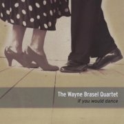 Wayne Brasel - If You Would Dance (2010)