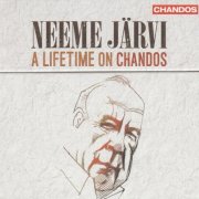 Neeme Jarvi - A Lifetime on Chandos (2018)
