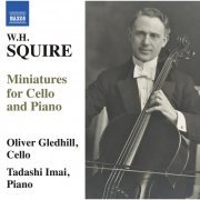 Oliver Gledhill, Tadashi Imai - Squire: Miniatures for Cello & Piano (2016) [Hi-Res]