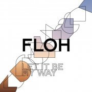 Floh - Let It Be My Way (2019)