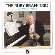 The Ruby Braff Trio - Me, Myself and I (1989)