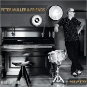 Peter Muller & Friends - Pick Up Styx (2021)