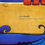 Javier Girotto, Francesco Nastro, Avishai Cohen, Roberto Gatto - Sea Inside (2007)