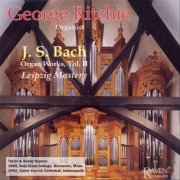 George Ritchie - Bach Organ Works Complete, Vol. 2: Leipzig Mastery - The Great 18 Chorales & Other Works (1995)