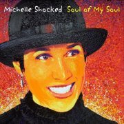 Michelle Shocked - Soul Of My Soul (2009)