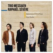 Raphaël Sévère & Trio Messiaen - Messiaen: Quatuor pour la fin du Temps (2018) [Hi-Res]