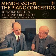 Rudolf Serkin - Mendelssohn: The Piano Concertos by Rudolf Serkin (2022) Hi-Res