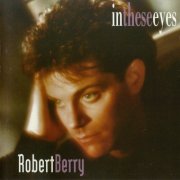 Robert Berry - In These Eyes (1994) CD-Rip