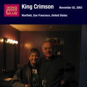 King Crimson - 2003-11-02 The Warfield, San Francisco, California (2003)