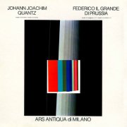 Ars Antiqua di Milano - Johann Joachim Quantz - Federico il Grande di Prussia (1976) [Hi-Res]