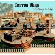 Cotton Wing - Nothing but Life (2024)