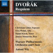 Christiane Libor, Ewa Wolak, Daniel Kirch, Janusz Monarcha, Warsaw Philharmonic Orchestra and Choir, Antoni Wit - Dvořák: Requiem, Op. 89 (2014) [Hi-Res]