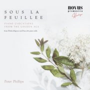 Ignaz Friedman - Sous La Feuillee. Piano Evocations from the Golden Age (2025)