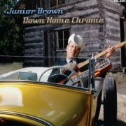 Junior Brown - Down Home Chrome (2004/2018) [Hi-Res]