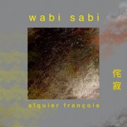 François Alquier - Wabi Sabi (2026)
