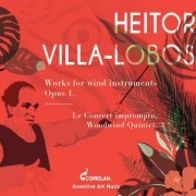 Le Concert Impromptu - Villa-Lobos: Works for Wind Instruments (2022)