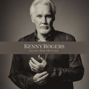 Kenny Rogers - You Can't Make Old Friends (2013) [Hi-Res]