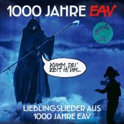EAV (Erste Allgemeine Verunsicherung) - 1000 Jahre EAV (Lieblingslieder aus 1000 Jahre EAV) (2019)