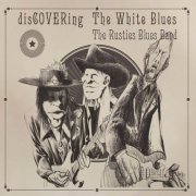 The Rusties Blues Band - disCOVERing the White Blues (2025) [Hi-Res]