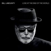 Bill LaBounty - Love At The End Of The World (2026) [Hi-Res]