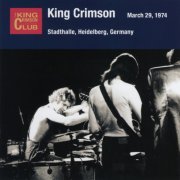 King Crimson - Stadthalle, Heidelberg, Germany, March 29, 1974 (2020)