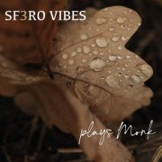 SF3RO VIBES - Plays Monk (2023) [Hi-Res]