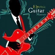 VA - Electric Guitar Masters (2011)