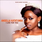 Angella Katatumba - I Live For You (2021)