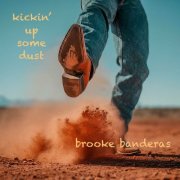 Brooke Banderas - Kickin' Up Some Dust (2024)